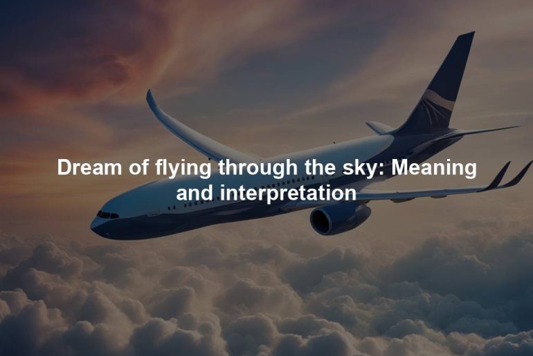 Dream of flying through the sky: Meaning and interpretation