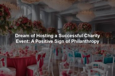 Dream of Hosting a Successful Charity Event: A Positive Sign of Philanthropy