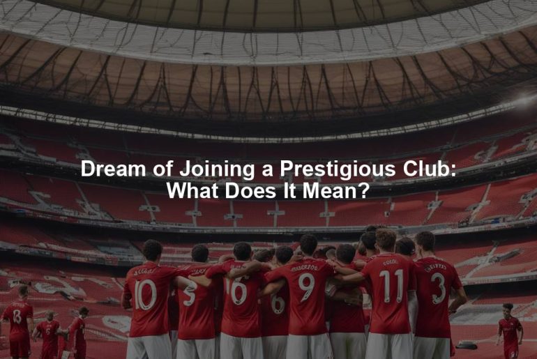 Dream of Joining a Prestigious Club: What Does It Mean?