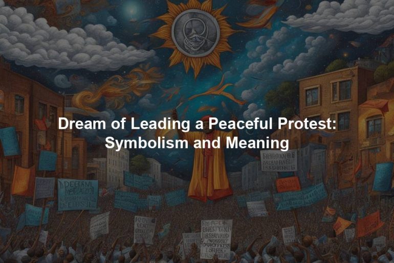 Dream of Leading a Peaceful Protest: Symbolism and Meaning