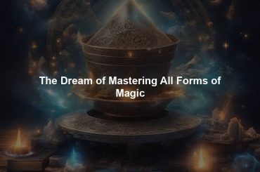 The Dream of Mastering All Forms of Magic