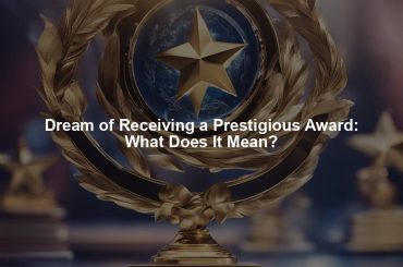 Dream of Receiving a Prestigious Award: What Does It Mean?