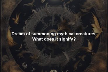 Dream of summoning mythical creatures: What does it signify?