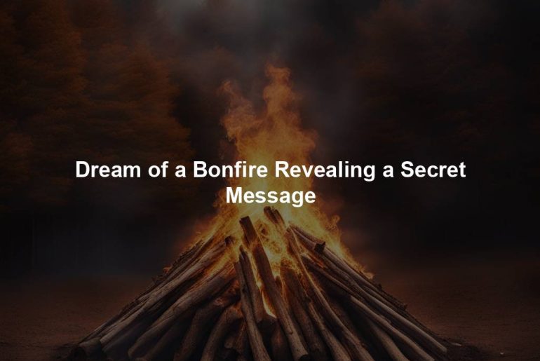 Dream of a Bonfire Revealing a Secret Message
