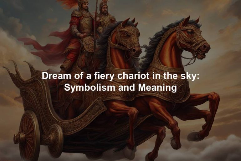 Dream of a fiery chariot in the sky: Symbolism and Meaning
