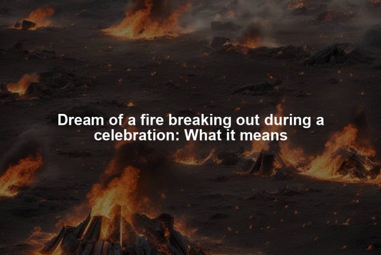 Dream of a fire breaking out during a celebration: What it means