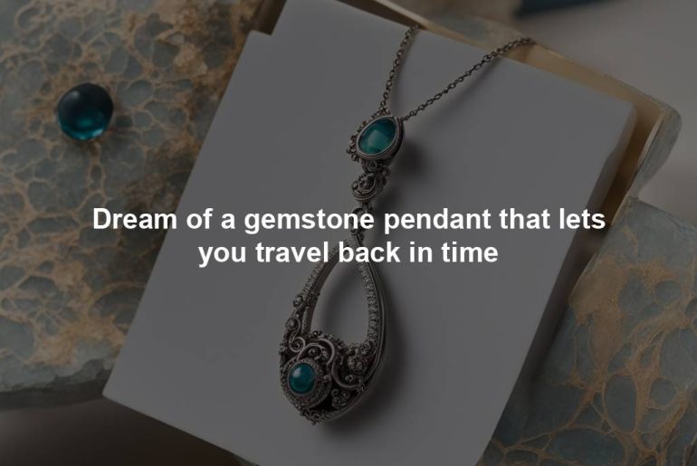 Dream of a gemstone pendant that lets you travel back in time