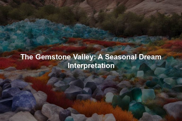 The Gemstone Valley: A Seasonal Dream Interpretation