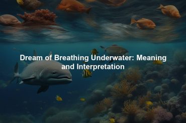 Dream of Breathing Underwater: Meaning and Interpretation