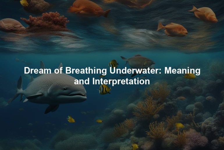 Dream of Breathing Underwater: Meaning and Interpretation