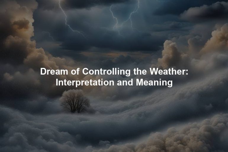 Dream of Controlling the Weather: Interpretation and Meaning