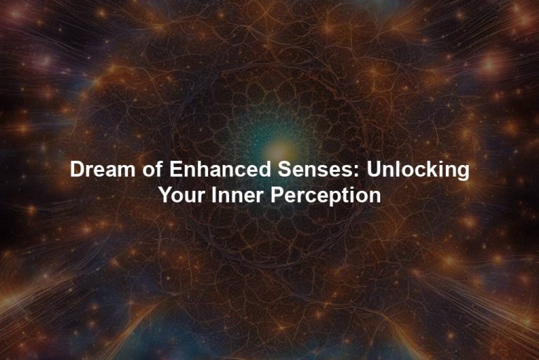 Dream of Enhanced Senses: Unlocking Your Inner Perception