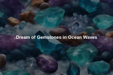 Dream of Gemstones in Ocean Waves