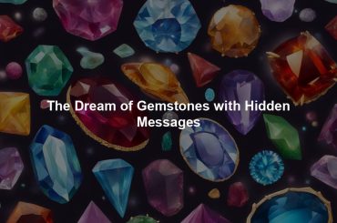 The Dream of Gemstones with Hidden Messages