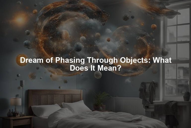 Dream of Phasing Through Objects: What Does It Mean?