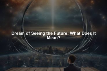 Dream of Seeing the Future: What Does It Mean?