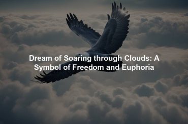 Dream of Soaring through Clouds: A Symbol of Freedom and Euphoria