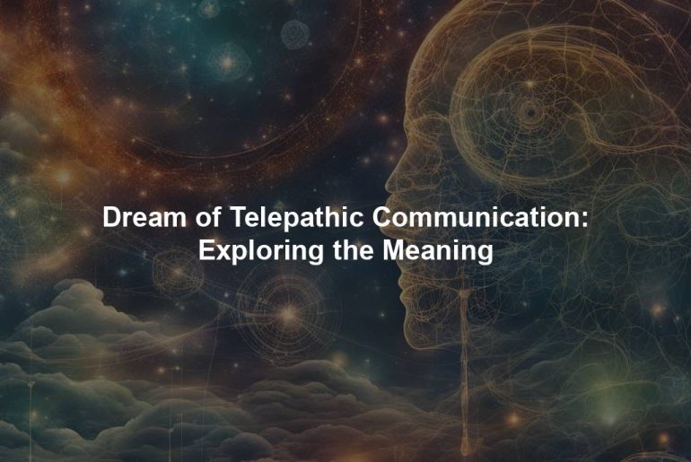 Dream of Telepathic Communication: Exploring the Meaning