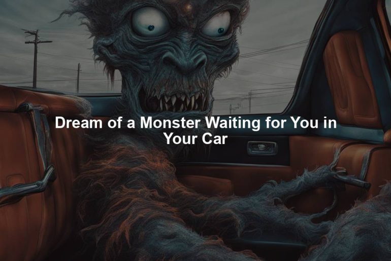 Dream of a Monster Waiting for You in Your Car