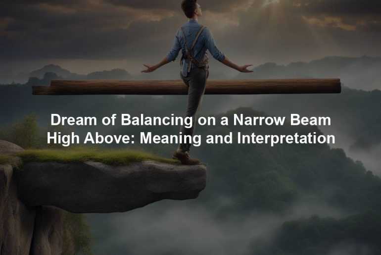 Dream of Balancing on a Narrow Beam High Above: Meaning and Interpretation