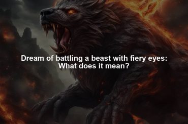 Dream of battling a beast with fiery eyes: What does it mean?