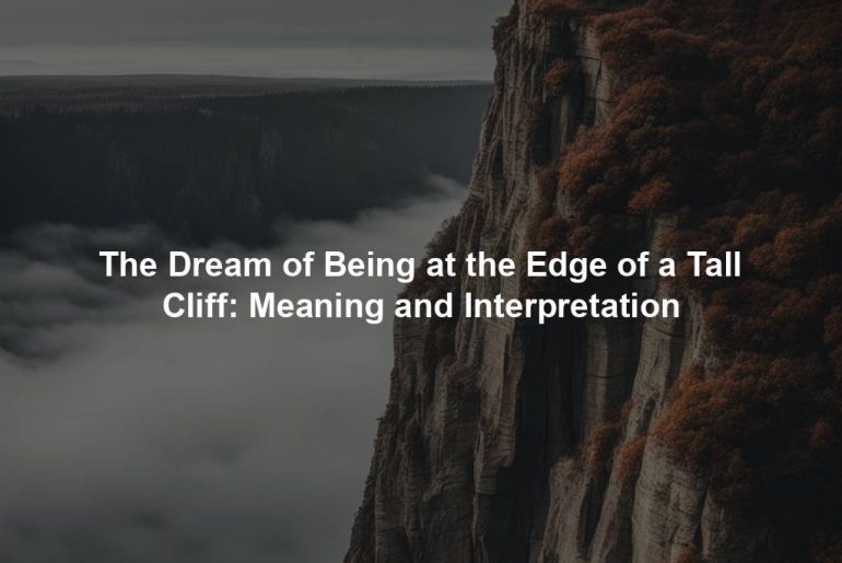 The Dream of Being at the Edge of a Tall Cliff: Meaning and Interpretation