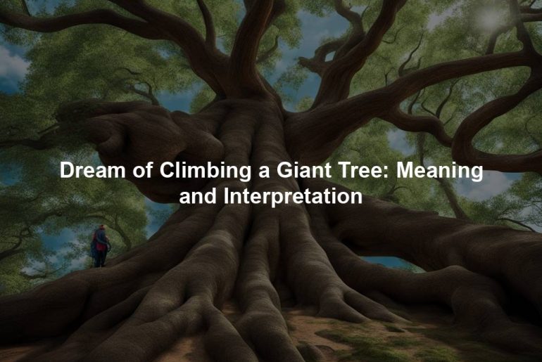 Dream of Climbing a Giant Tree: Meaning and Interpretation