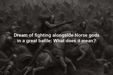 Dream of fighting alongside Norse gods in a great battle: What does it mean?