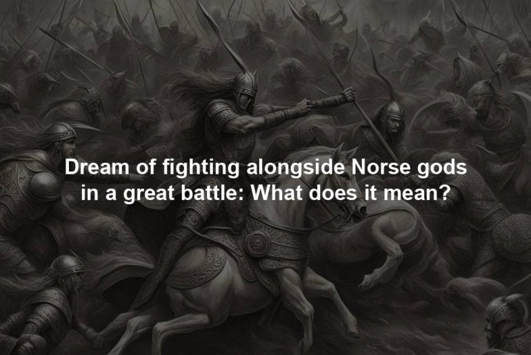 Dream of fighting alongside Norse gods in a great battle: What does it mean?