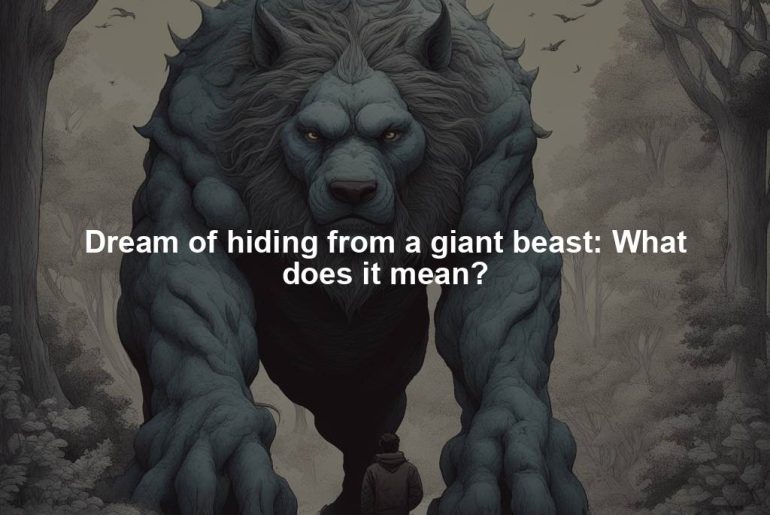 Dream of hiding from a giant beast: What does it mean?