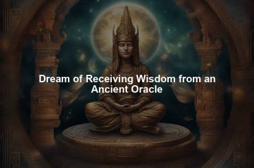 Dream of Receiving Wisdom from an Ancient Oracle