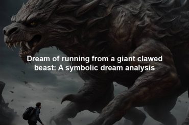 Dream of running from a giant clawed beast: A symbolic dream analysis