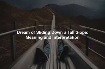 Dream of Sliding Down a Tall Slope: Meaning and Interpretation