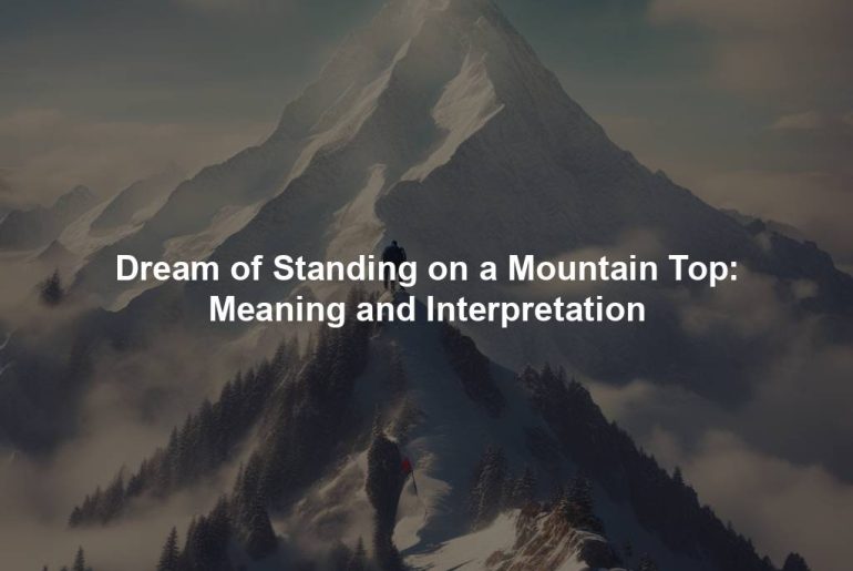 Dream of Standing on a Mountain Top: Meaning and Interpretation
