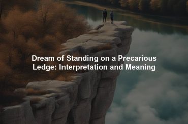 Dream of Standing on a Precarious Ledge: Interpretation and Meaning