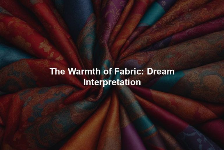 The Warmth of Fabric: Dream Interpretation