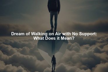 Dream of Walking on Air with No Support: What Does it Mean?