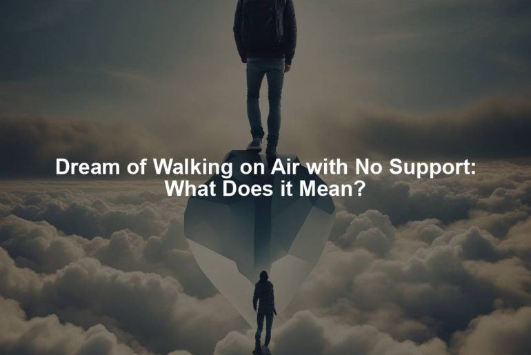 Dream of Walking on Air with No Support: What Does it Mean?