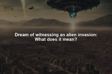 Dream of witnessing an alien invasion: What does it mean?