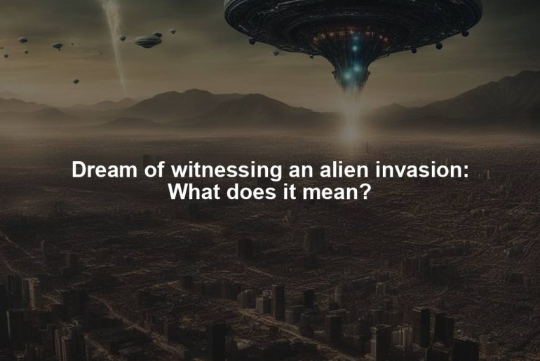 Dream of witnessing an alien invasion: What does it mean?